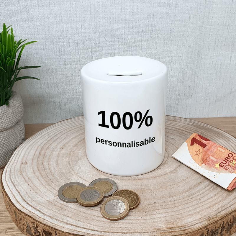 Tirelire 100% personnalisable